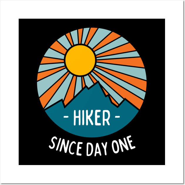 Hiker Since Day One Wall Art by High Altitude